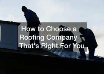 How to Choose a Roofing Company That's Right For You
