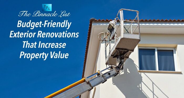 Budget-Friendly Exterior Renovations That Increase Property Value – The ...