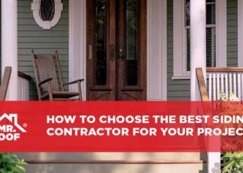 Choosing the Best Siding Contractor for Your Project - Mr. Roof
