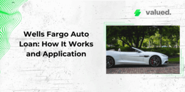 Wells Fargo Auto Loan: How It Works and Application - valuedyou.com